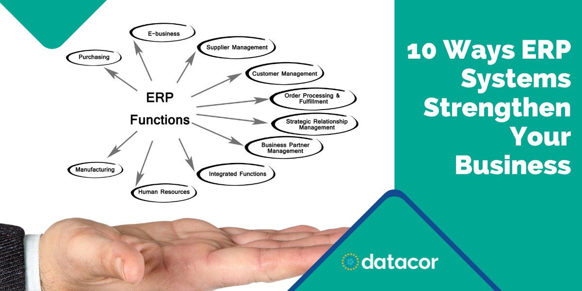 Business Value of ERP 10 Ways ERP Systems Strengthen Your Business